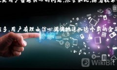 TP钱包（Trust Wallet）是一款非常流行的去中心化数