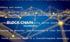 Applications of blockchain technology have several key chara