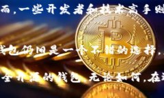 TP钱包是一款专注于数字资产管理的移动端钱包，
