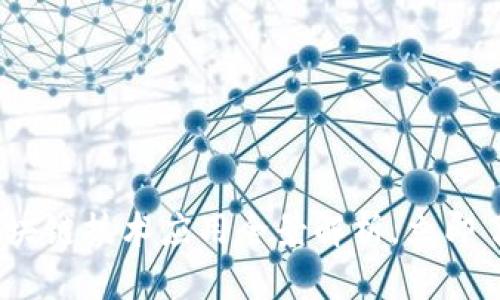 2025必看：区块链技术应用全景解析，立即了解未来趋势！